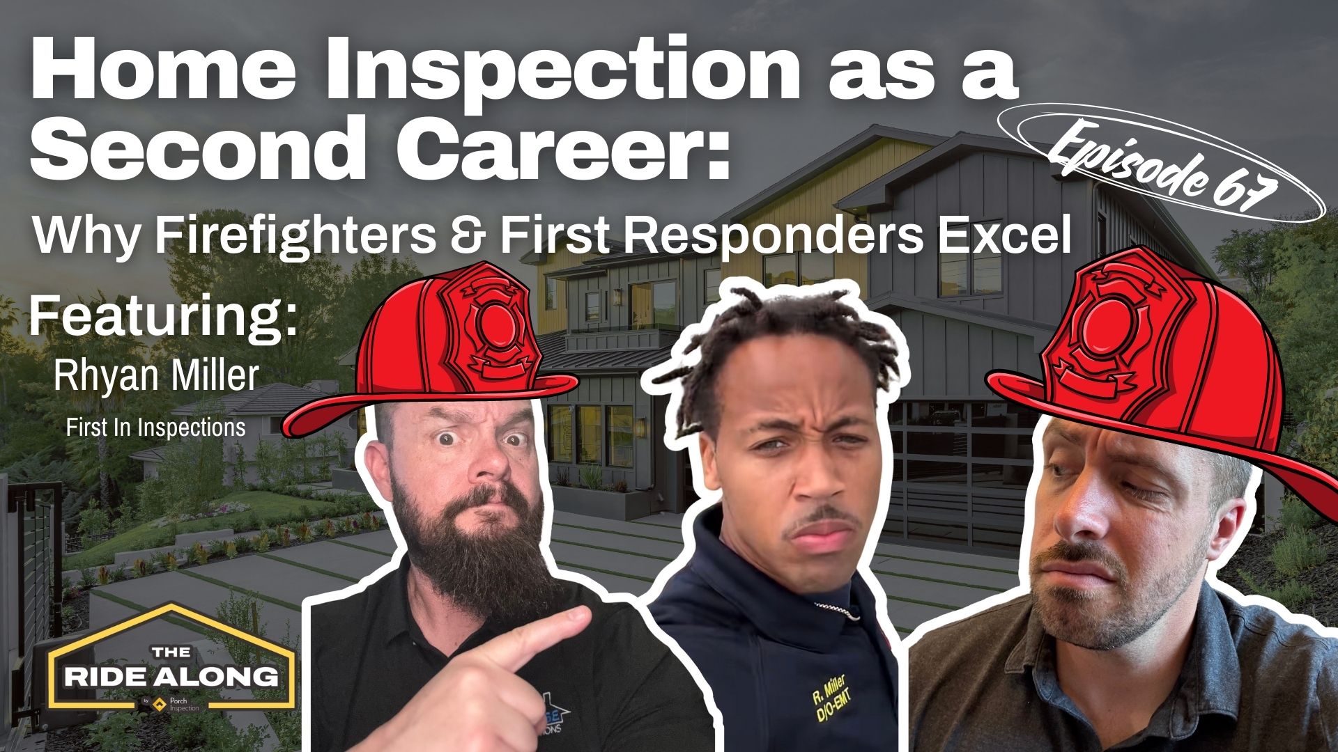 Why first responders make good home inspectors on The Ride Along